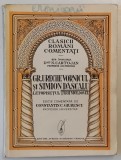 LETOPISETUL TARII MOLDOVEI PANA LA ARON VODA ( 1359 - 1595 ) INTOCMIT DE GRIGORE URECHE VORNICUL SI SIMION DASCALUL editie de CONSTANTIN C. GIURESCU ,