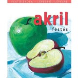 Akrilfest&eacute;s - Festőiskola - l&eacute;p&eacute;sről l&eacute;p&eacute;sre