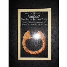 SOPHOCLES - THE THREE THEBAN PLAYS. ANTIGONE OEDIPUS THE KING OEDIPUS AT COLONUS