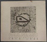CATALOG EXPOZITIE: PAUL NEAGU - DESENE SI DOCUMENTE, 1970-1990 (BARLAD, 1991) [text de prezentare: ANCA OROVEANU / interviu de CRISTIAN SIMIONESCU]