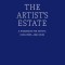The Artist&#039;s Estate: A Handbook for Artists, Executors, and Heirs