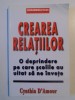 CREAREA RELATIILOR , O DEPRINDERE PE CARE SCOLILE AU UITAT SA NE INVETE de CYNTHIA D&#039;AMOUR , 2003