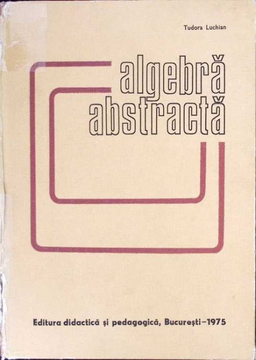 ALGEBRA ABSTRACTA-TUDORA LUCHIAN-275242