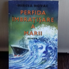 PERFIDA IMBRATISARE A MARII - MIRCEA NOVAC