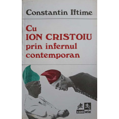 CU ION CRISTOIU PRIN INFERNUL CONTEMPORAN-CONSTANTIN IFTIMIE