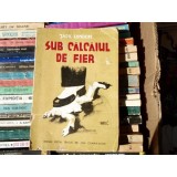 Sub Calcaiul de fier , Jack London , 1945