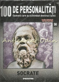 100 De Personalitati - Socrate - Nr.: 56 - Exemplar Infoliat