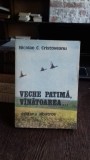 VECHE PATIMA, VINATOAREA - NICOLAE C. CRISTOVEANU