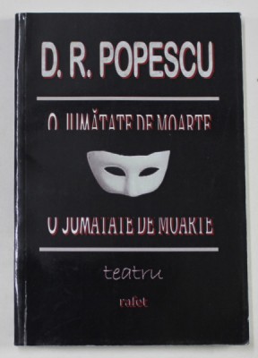 O JUMATATE DE MOARTE de D.R. POPESCU , TEATRU , 2012 foto