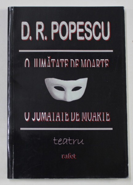 O JUMATATE DE MOARTE de D.R. POPESCU , TEATRU , 2012