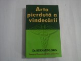 ARTA PIERDUTA A VINDECARII - DR. BERNARD LOWN