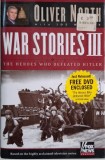 War Stories III: The Heroes Who Defeated Hitler - Oliver North, Joe Musser - Carte in Engleza
