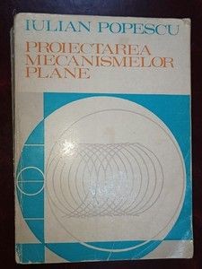 Proiectarea mecanismelor plane- Iulian Popescu foto