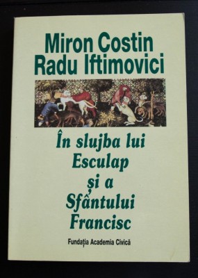 Miron Costin; Radu Iftimovici - &amp;Icirc;n slujba lui Esculap și a Sf&amp;acirc;ntului Francisc foto