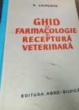 GHID DE FARMACOLOGIE SI RECEPTURA VETERINARA E.LICPERTIA