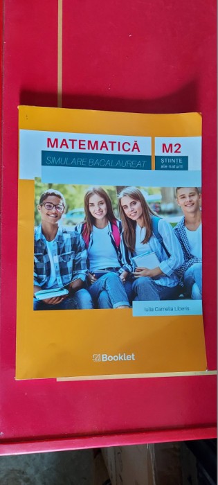 MATEMATICA M2 SIMULARE BACALAUREAT STIINTE ALE NATURII IULIA CAMELIA LIBERIS