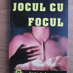 Jocul cu focul. Farmece si vraji