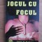 IANA TEIU - JOCUL CU FOCUL - CARTE DE FARMECE,DESC&Acirc;NTECE ȘI VRĂJI