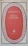 Proză Literară Mihai Eminescu - Editura Minerva 1984, Colecția Patrimoniu, 408 Pagini, Coperta Necartonată