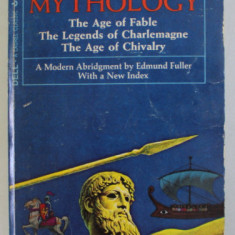 BULFINCH 'S MYTHOLOGY - THE AGE OF FABLE ..THE AGE OF CHIVALRY , a modern abridgment by EDMUND FULLER , 1970
