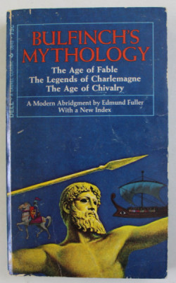 BULFINCH &amp;#039;S MYTHOLOGY - THE AGE OF FABLE ..THE AGE OF CHIVALRY , a modern abridgment by EDMUND FULLER , 1970 foto
