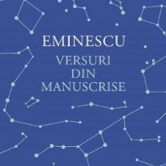 Versuri din manuscrise - Mihai Eminescu