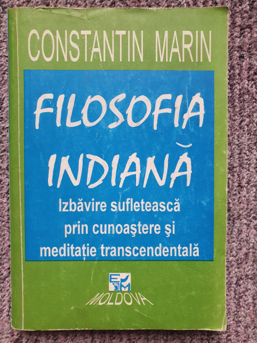 Filosofia indiana. Izbavire sufleteasca cunoastere si meditatie transcedentala