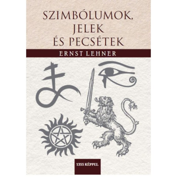 Szimb&oacute;lumok, jelek &eacute;s pecs&eacute;tek - 1355 k&eacute;ppel - Ernst Lehner