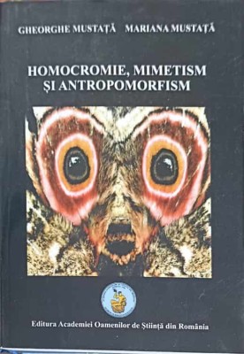 HOMOCROMIE, MIMETISM SI ANTROPOMORFISM-GHEORGHE MUSTATA, MARIANA MUSTATA-256538 foto