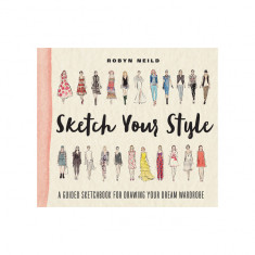 Sketch Your Style: A Guided Sketchbook for Drawing Your Dream Wardrobe