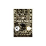 The Warmth of Other Suns: The Epic Story of America's Great Migration