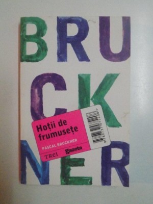 HOTII DE FRUMUSETE de PASCAL BRUCKNER , 2011 foto