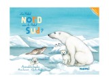 La polul Nord sau la polul Sud? - Hardcover - Capucine Mazille, Marie Lescroart - Nemira