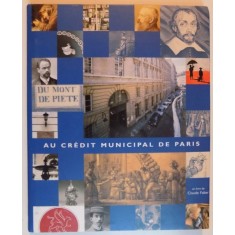 LE CREDIT MUNCIPAL DE PARIS DU MONT DE PIETE A UNE BANQUE SOCIALE D&#039;AVENIR par CLAUDE FABER , 2003