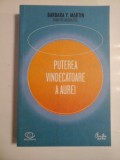 PUTEREA VINDECATOARE A AUREI - BARBARA Y. MARTIN, DIMITRI MORAITIS
