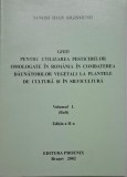 Ghid pentru utilizarea pesticidelor omologate in Romania in combaterea daunatorilor vegetali la plantele de cultura si in silvicultura, vol. I (Boli)