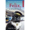 Felix, a k&ouml;z&ouml;s cica - Kate Moore