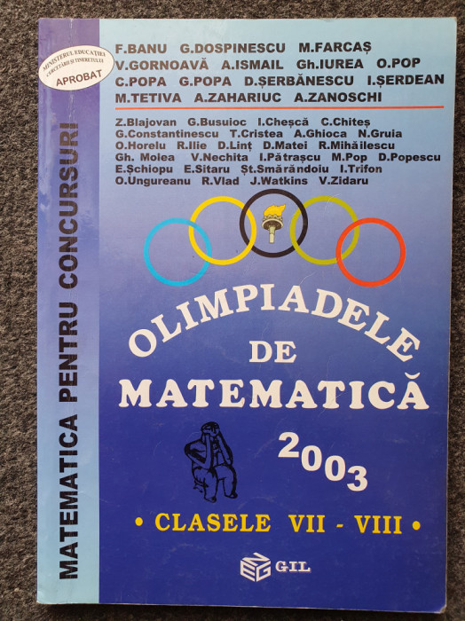 OLIMPIADELE DE MATEMATICA 2003 CLASELE VII-VIII - Banu, Dospinescu