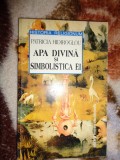 Apa divina si simbolistica ei - Patricia Hidiroglou 222 pagini