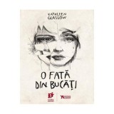 O fata din bucati - Kathleen Glasgow