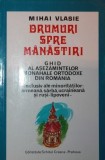 DRUMURI SPRE MANASTIRI