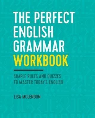 The Perfect English Grammar Workbook: Simple Rules and Quizzes to Master Today&amp;#039;s English foto