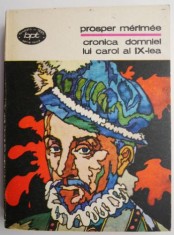 Cronica domniei lui Carol al IX-lea &amp;ndash; Prosper Merimee foto