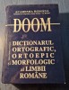 DOOM Dictionar Ortografic, Ortoepic si Morfologic al Limbii Romane (Academia), Editura Univers Enciclopedic, 2005