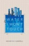 Water I Won&#039;t Touch