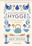 Mica enciclopedie Hygge. Reteta daneza a fericirii/Meik Wiking