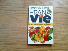 HRANA VIE - O Speranta pentru Fiecare - Ernst Gunter - Editura Venus, 1995, 255 p.