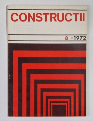 CONSTRUCTII , ANUL XXIV , NUMARUL 8 , 1972 foto