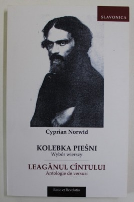 CYPRIAN NORWID - LEAGANUL CINTULUI , ANTOLOGIE DE VERSURI BILINGVA POLONEZA - ROMANA , 2018 foto