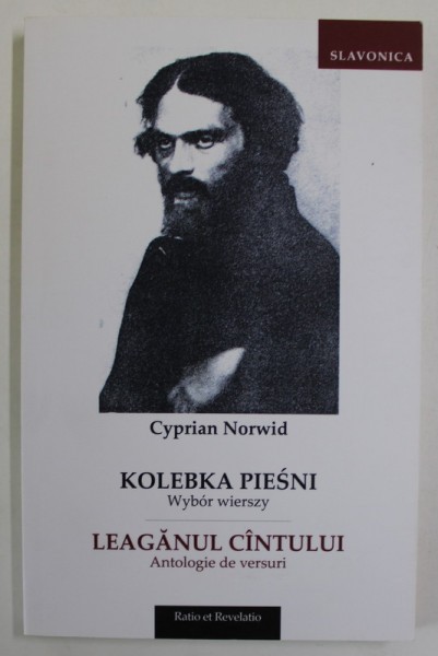 CYPRIAN NORWID - LEAGANUL CINTULUI , ANTOLOGIE DE VERSURI BILINGVA POLONEZA - ROMANA , 2018